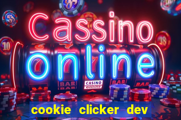 cookie clicker dev tools hack